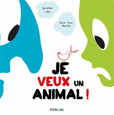 Je veux un animal !