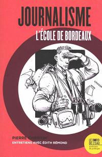 Journalisme : l'école de Bordeaux : entretiens avec Edith Rémond