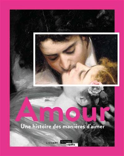 Amour : une histoire des manières d'aimer