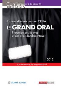 Le grand oral : protection des libertés et des droits fondamentaux : examen d'entrée dans un CRFPA