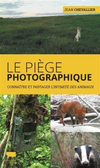 Le piège photographique : connaître et partager l'intimité des animaux