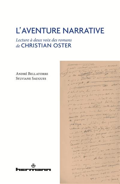 L'aventure narrative : lecture à deux voix des romans de Christian Oster