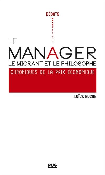 Le manager, le migrant et le philosophe : chroniques de la paix économique