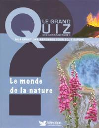 Le monde de la nature : 1.000 questions-réponses pour tout savoir