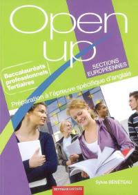 Open up : baccalauréats professionnels tertiaires, sections européennes : préparation à l'épreuve spécifique d'anglais