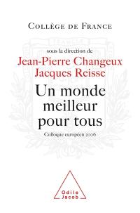 Un monde meilleur pour tous, projet réaliste ou rêve insensé ? : colloque européen 2006