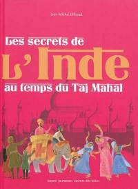 Les secrets de l'Inde : au temps du Taj Mahal