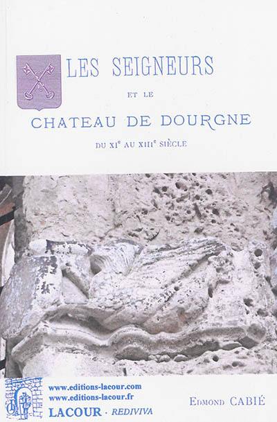 Les seigneurs et le château de Dourgne : du XIe au XIIIe siècle