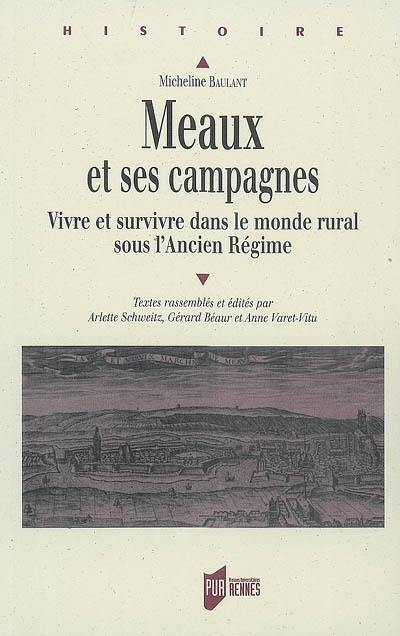 Meaux et ses campagnes : vivre et survivre dans le monde rural sous l'Ancien Régime