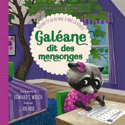 Galéane dit des mensonges : quand tu as du mal à dire la vérité