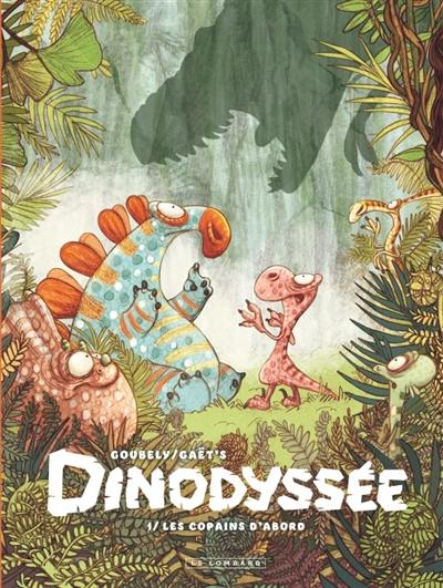 Dinodyssée. Vol. 1. Les copains d'abord