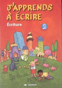 J'apprends à écrire. Vol. 2. Ecriture