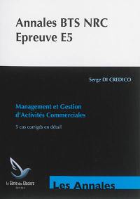 Annales études de cas BTS NRC : épreuve E5 : management et gestion d'activités commerciales