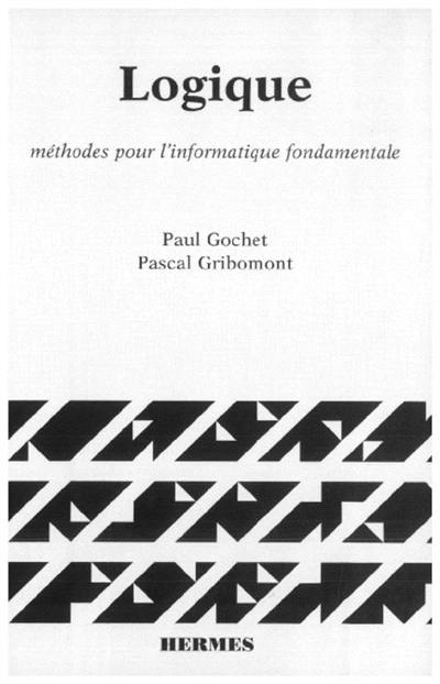 Logique. Vol. 1. Méthodes pour l'informatique fondamentale