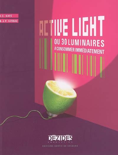 Active light ou 30 luminaires à consommer immédiatement