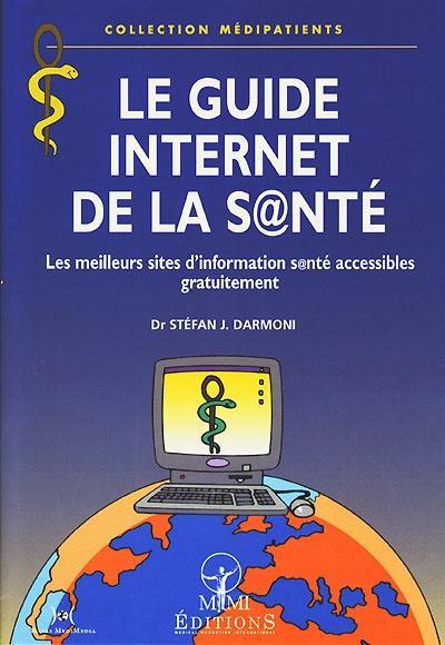 Le guide Internet de la santé : les meilleurs sites d'information santé accessibles gratuitement