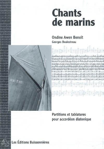 Chants de marins : partitions et tablatures pour accordéon diatonique en sol et do