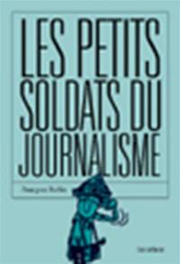 Les petits soldats du journalisme