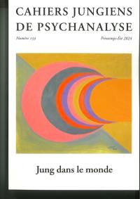 Cahiers jungiens de psychanalyse, n° 159. Jung dans le monde