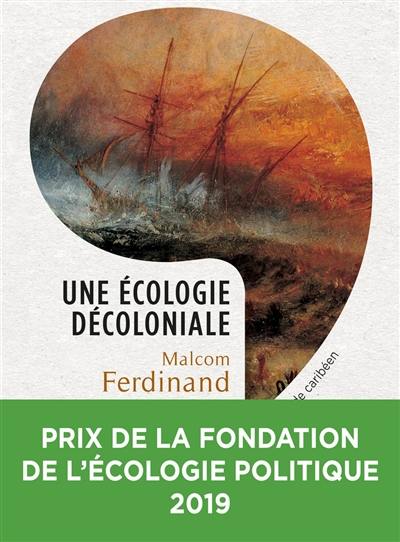 Une écologie décoloniale : penser l'écologie depuis le monde caribéen