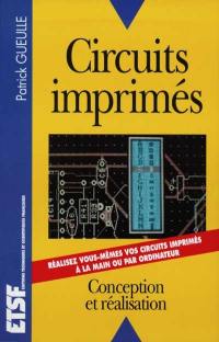 Circuits imprimés : conception, réalisation