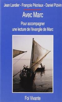 Avec Marc : pour accompagner une lecture de l'Evangile de Marc