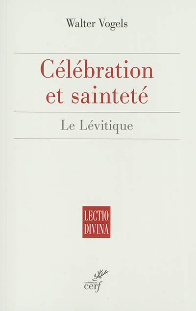 Célébration et sainteté : le Lévitique