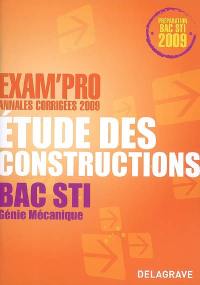 Etude des constructions bac STI génie mécanique : annales corrigées