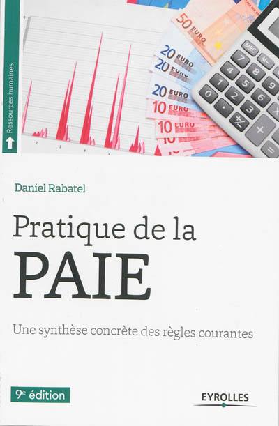 Pratique de la paie : une synthèse concrète des règles courantes