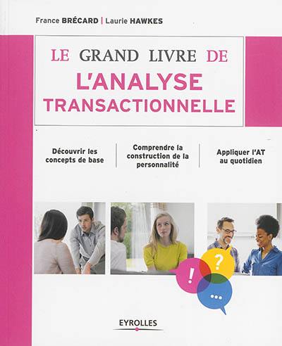 Le grand livre de l'analyse transactionnelle