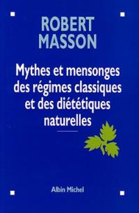 Mythes et mensonges des régimes classiques des diététiques naturelles