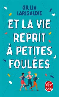 Et la vie reprit à petites foulées