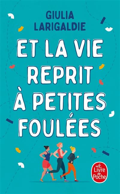 Et la vie reprit à petites foulées