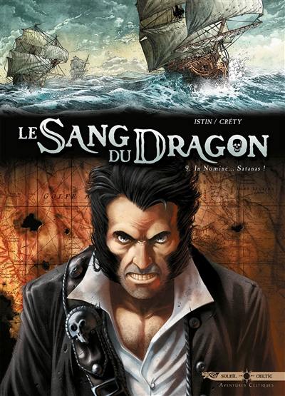 Le sang du dragon. Vol. 9. In nomine... Satanas !