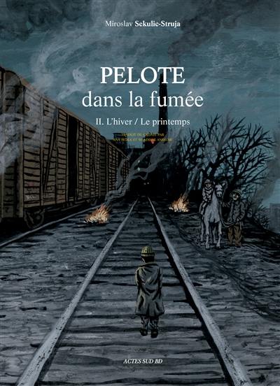 Pelote dans la fumée. Vol. 2. L'hiver, le printemps