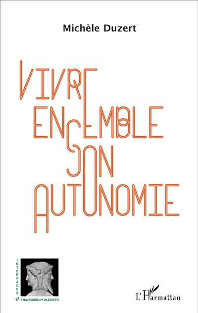 Vivre ensemble son autonomie