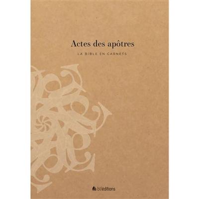 La Bible en carnets. Vol. 5. Actes des apôtres