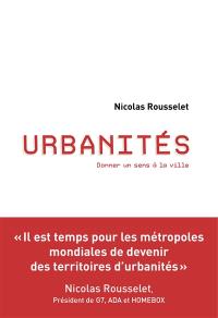 Urbanités : donner un sens à la ville