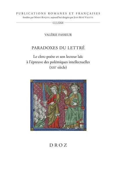 Paradoxes du lettré : le clerc-poète et son lecteur laïc à l'épreuve des polémiques intellectuelles (XIIIe siècle)