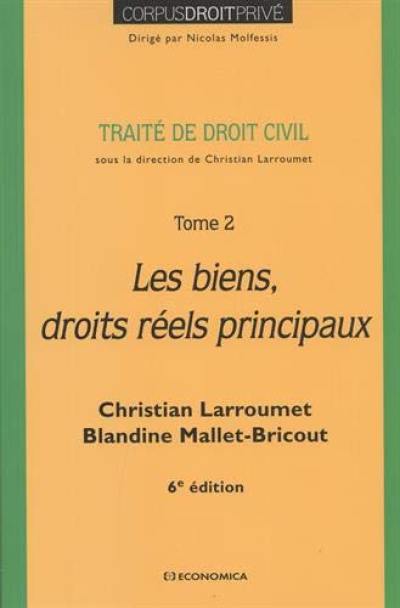 Traité de droit civil. Vol. 2. Les biens, droits réels principaux