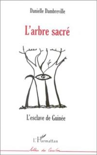 L'arbre sacré : l'esclave de Guinée