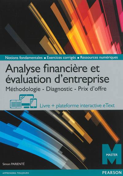 Analyse financière et évaluation d'entreprise : méthodologie, diagnostic, prix d'offre : livre + plate-forme interactive eText