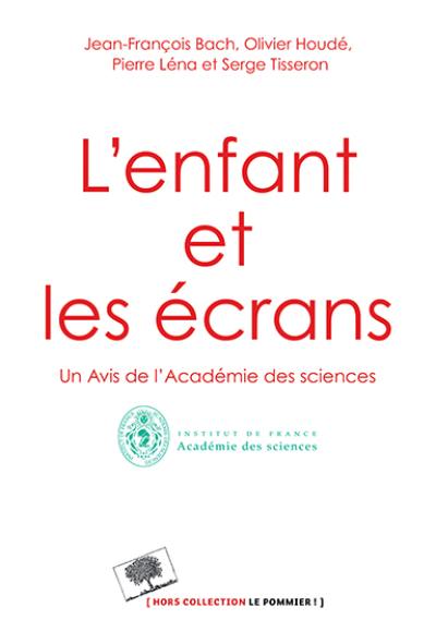 L'enfant et les écrans : un avis de l'Académie des sciences