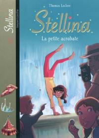 Stellina. Vol. 5. La petite acrobate