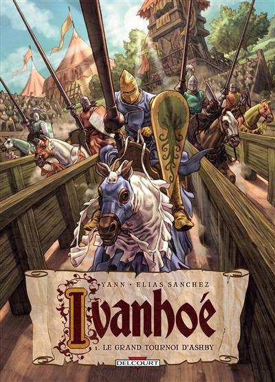 Ivanhoé. Vol. 1. Le grand tournoi d'Ashby