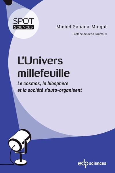 L'Univers millefeuille : le cosmos, la biosphère et la société s'auto-organisent