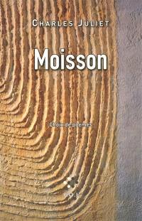 Moisson : choix de poèmes