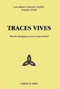 Traces vives : paroles liturgiques pour aujourd'hui