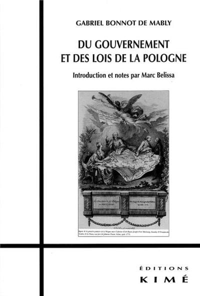 Du gouvernement et des lois de la Pologne. De la situation politique de la Pologne en 1776. Le banquet des politiques