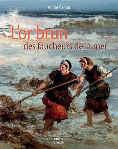 L'or brun des faucheurs de la mer